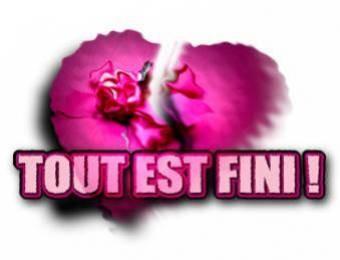 tout est fini